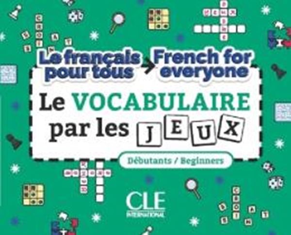 Picture of LE FRANCAIS POUR TOUS / FRENCH FOR EVERYONE - LE VOCABULAIRE PAR LES JEUX - NIVEAUX A1/A2 - LIVRE + AUDIO TELECHARGEABLE