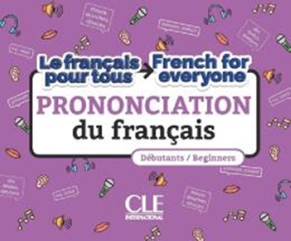 Picture of LE FRANCAIS POUR TOUS / FRENCH FOR EVERYONE - LA PRONONCIATION DU FRANCAIS - NIVEAUX A1/A2 - LIVRE + AUDIO TELECHARGEABLE