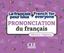 Imagem de LE FRANCAIS POUR TOUS / FRENCH FOR EVERYONE - LA PRONONCIATION DU FRANCAIS - NIVEAUX A1/A2 - LIVRE + AUDIO TELECHARGEABLE