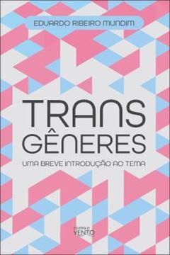 Imagem de TRANSGENERES - UMA BREVE INTRODUCAO AO TEMA