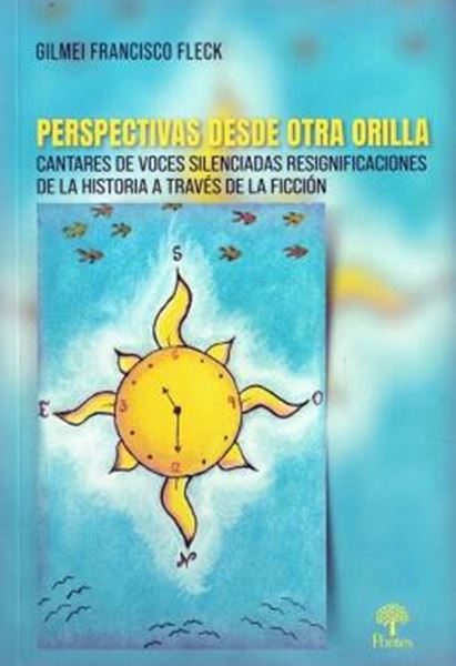Picture of PERSPECTIVAS DESDE OTRA ORILLA - CANTARES DE VOCES SILENCIADAS RESIGNIFICACIONES DE LA HISTORIA A TRAVES DE LA FICCION