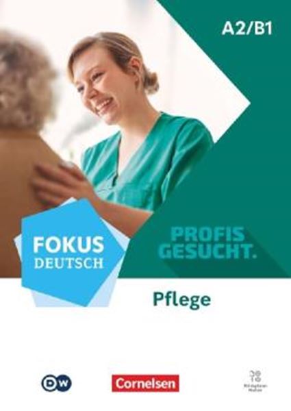 Picture of FOKUS DEUTSCH A2/B1 - PROFIS GESUCHT - BERUFSFELD PFLEGE - KURS- UND UBUNGSBUCH INKL. E-BOOK