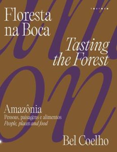 Picture of FLORESTA NA BOCA - (TASTING THE FOREST) - AMAZONIA - PESSOAS, PAISAGENS, ALIMENTOS - (PEOPLE, PLACES AND FOOD)