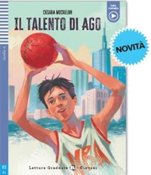 Imagem de IL TALENTO DI AGO - LETTURE GRADUATE ELI GIOVANI A2 - DOWNLOADABLE MULTIMEDIA