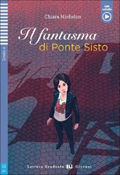Picture of IL FANTASMA DI PONTE SISTO - LETTURE GRADUATE ELI GIOVANI A2 - DOWNLOADABLE MULTIMEDIA