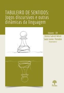 Imagem de TABULEIRO DE SENTIDOS - JOGOS DISCURSIVOS E OUTRAS DINAMICAS DA LINGUAGEM - VOL. 04