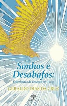 Imagem de SONHOS E DESABAFOS - ENTRELINHAS DE EMOCAO EM VERSO