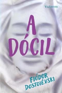 Imagem de A DOCIL - UMA NARRATIVA FANTASTICA - 2ª ED