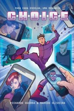 Imagem de C.H.O.I.C.E. – UMA GRAPHIC NOVEL INTERATIVA EM QUE VOCE DECIDE O RUMO DA HISTORIA - PARA CADA ESCOLHA, UMA RENUNCIA
