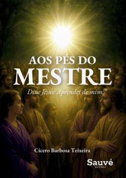 Picture of AOS PES DO MESTRE - DISSE JESUS APRENDEI DE MIM