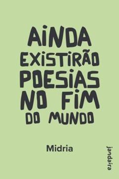 Imagem de AINDA EXISTIRAO POESIAS NO FIM DO MUNDO