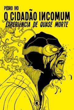 Imagem de O CIDADAO INCOMUM 3 – EXPERIENCIA DE QUASE MORTE