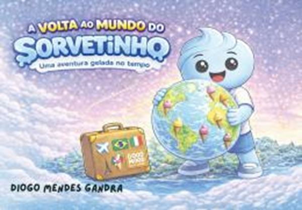 Picture of A VOLTA AO MUNDO DO SORVETINHO - UMA AVENTURA GELADA NO TEMPO