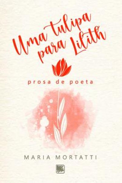 Picture of UMA TULIPA PARA LILITH - PROSA DE POETA