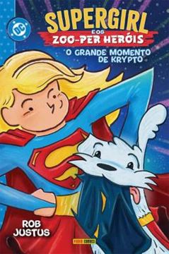 Imagem de SUPERGIRL E OS ZOO-PER HEROIS: O GRANDE MOMENTO DE KRYPTO