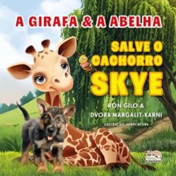 Imagem de A GIRAFA E A ABELHA: SALVE O CACHORRO SKYE - VOLUME 1 - LIVRO 2