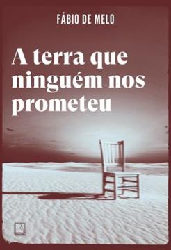Imagem de A TERRA QUE NINGUEM NOS PROMETEU