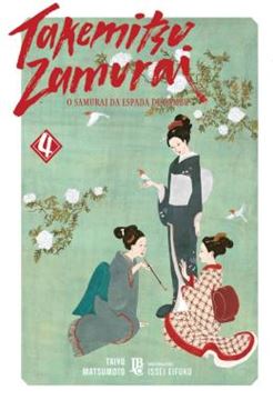 Imagem de TAKEMITSU ZAMURAI - O SAMURAI DA ESPADA DE BAMBU VOL. 04