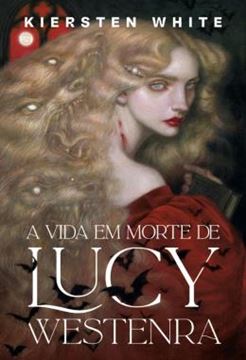 Imagem de A VIDA EM MORTE DE LUCY WESTENRA