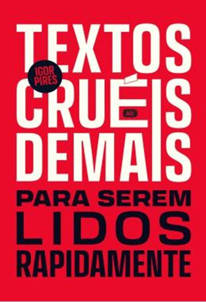 Picture of TEXTOS CRUEIS DEMAIS PARA SEREM LIDOS RAPIDAMENTE: EDICAO DE LUXO COMEMORATIVA