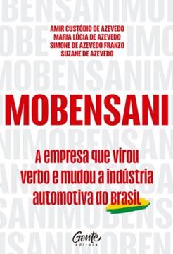 Imagem de MOBENSANI - A EMPRESA QUE VIROU VERBO E MUDOU A INDUSTRIA AUTOMOTIVA DO BRASIL
